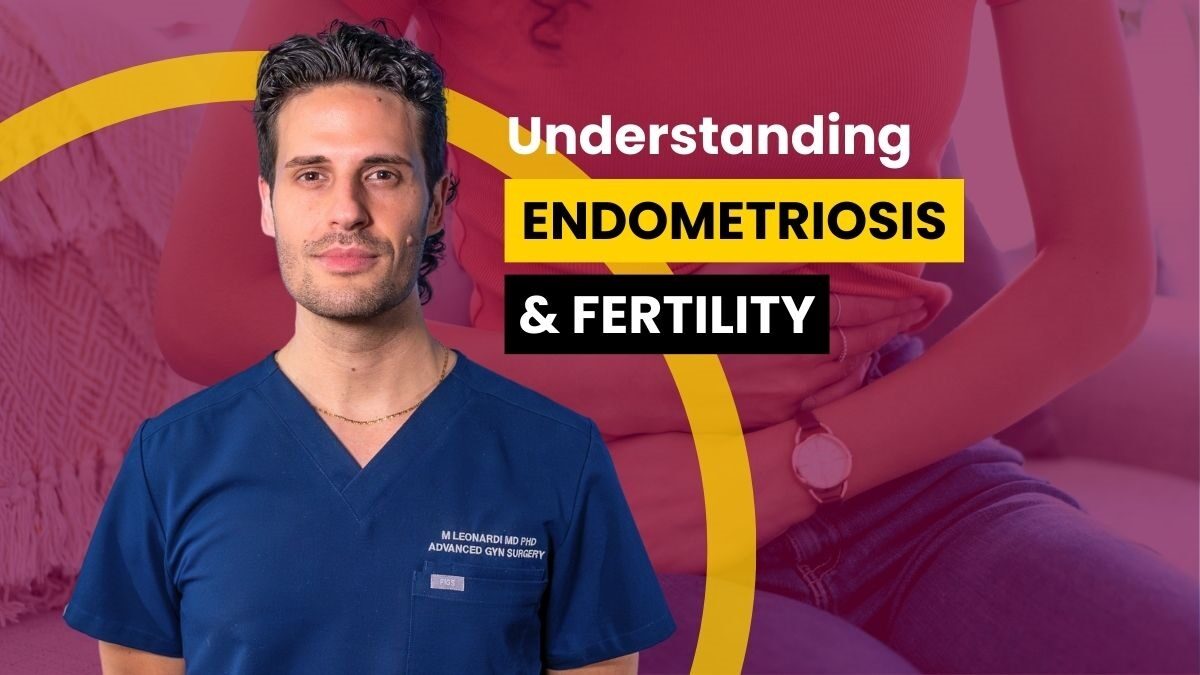 Mathew Leonardi to the left of text: Understanding endometriosis and fertility.