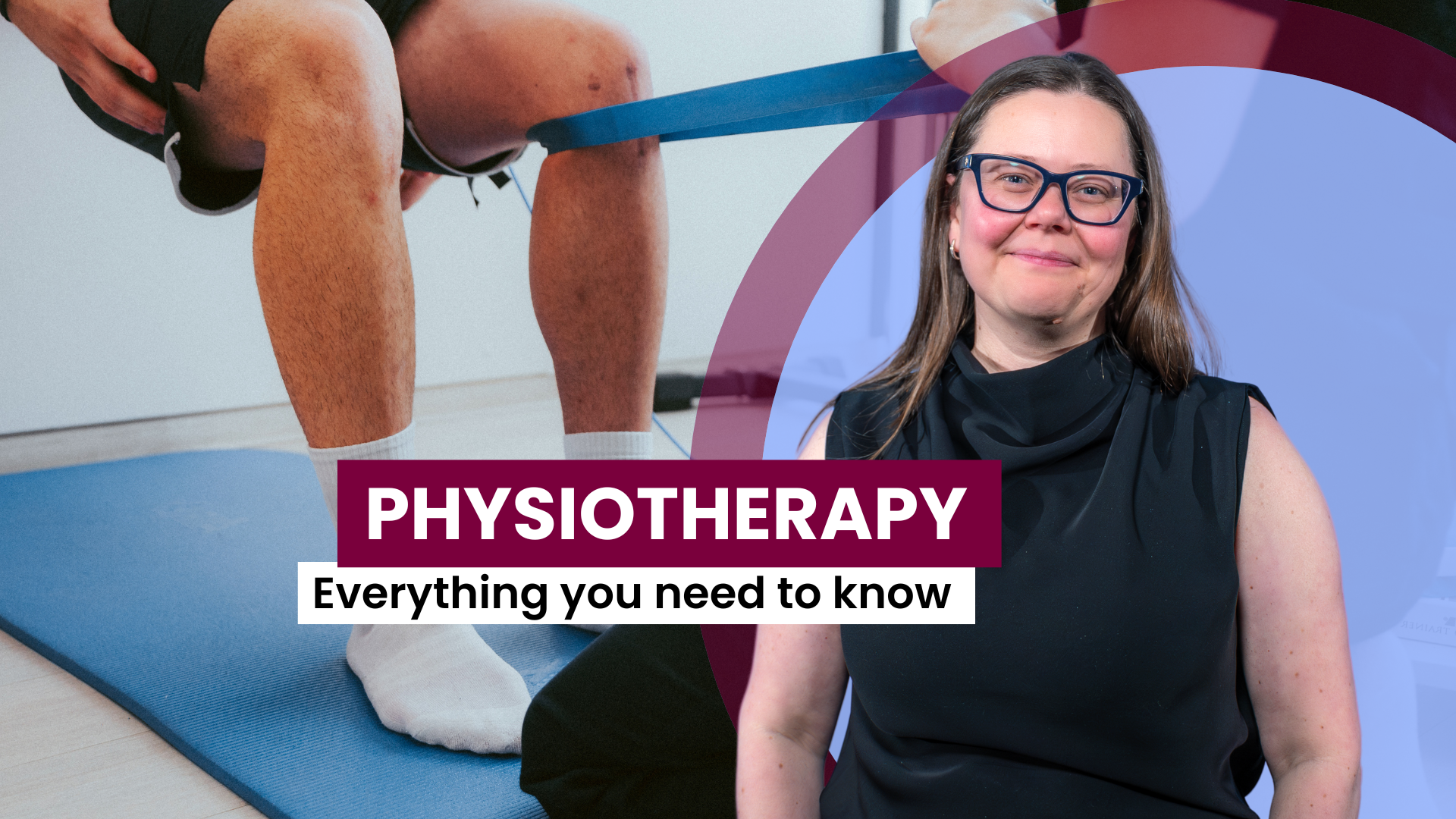 Composite image of Sarah Wojkowski (in the foreground) and a person receiving physiotherapy (in the background). Text: Physiotherapy: Everything you need to know.