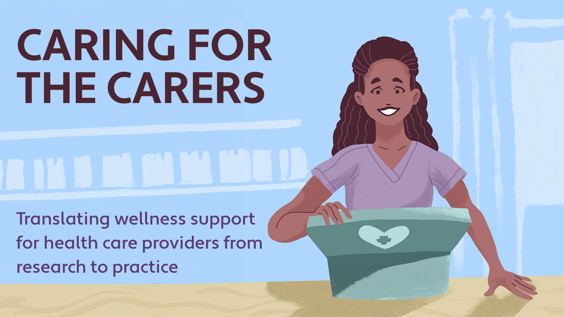 A poster promoting “Caring for the Carers: Translating wellness support for health care providers from research to practice,” a free webinar scheduled for 12:00 ET, May 21, 2024