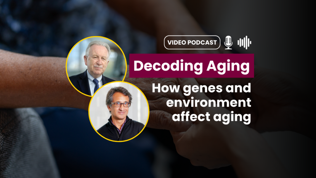 Composite image of Paul O’Byrne, dean and vice-president of the Faculty of Health Sciences, and Parminder Raina, professor of health research methods, evidence and impact and founding scientific director of the McMaster Institute for Research on Aging, with the text: Decoding Aging: How genes and environment affect aging.